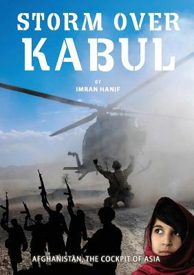 Storm Over Kabul by Imran Hanif