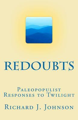 Redoubts: Paleopopulism at Twilight by Richard J. Johnson