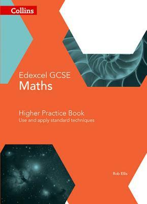 Collins GCSE Maths -- Edexcel GCSE Maths Higher Practice Book: Use and Apply Standard Techniques by Collins UK