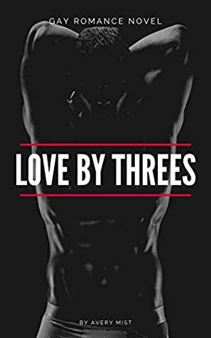 Love by Threes by Avery Mist