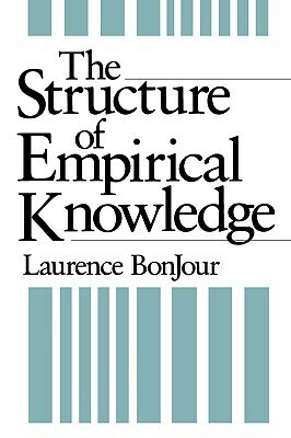 Structure of Empirical Knowledge by Laurence Boujour