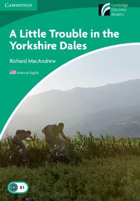 A Little Trouble in the Yorkshire Dales by Richard MacAndrew