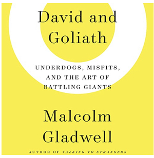 David and Goliath by Malcolm Gladwell