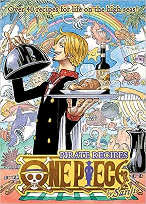 One Piece: Pirate Recipes by Eiichiro Oda