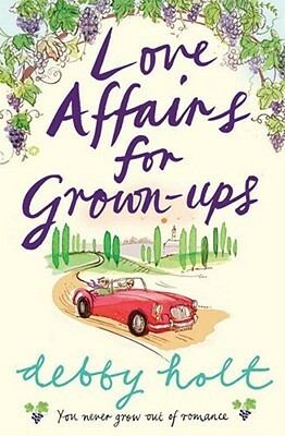 Love Affairs for Grown Ups by Debby Holt