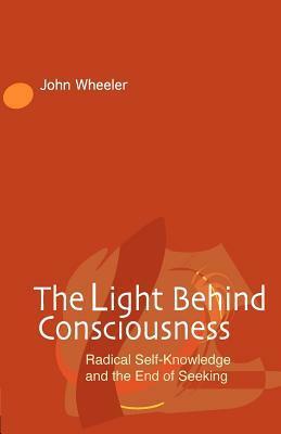 The Light Behind Consciousness by John Wheeler