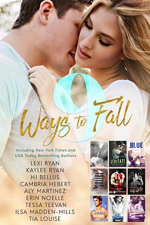 9 Ways to Fall by Lexi Ryan, Tia Louise, Ilsa Madden-Mills, Tessa Teevan, H.J. Bellus, Kaylee Ryan, Erin Noelle, Cambria Hebert, Aly Martinez