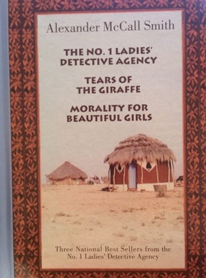 No. 1 Ladies Detective Agency Box Set: The No. 1 Ladies Detective Agency, Tears of the Giraffe & Morality for Beautiful Girls by Alexander McCall Smith