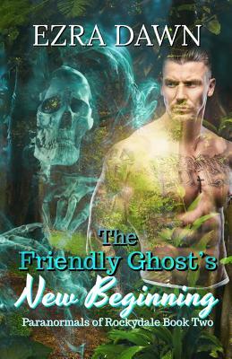 The Friendly Ghost's New Beginning by Ezra Dawn