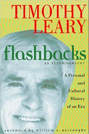 Flashbacks by Timothy Leary