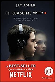 Treize Raisons - Thirteen reasons why by Jay Asher