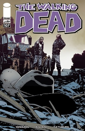 The Walking Dead, Issue #107 by Charlie Adlard, Cliff Rathburn, Robert Kirkman