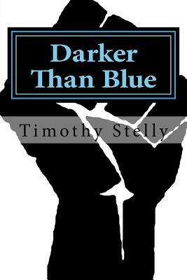 Darker Than Blue by Timothy N. Stelly