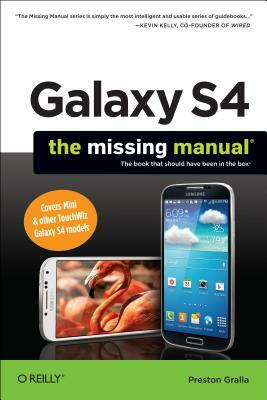 Galaxy S4: The Missing Manual by Preston Gralla