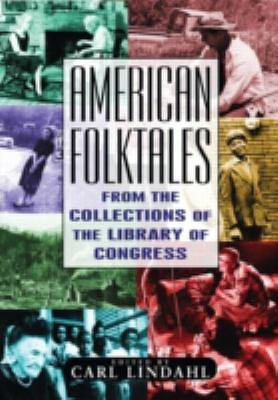 American Folktales: From the Collections of the Library of Congress: From the Collections of the Library of Congress by Carl Lindahl