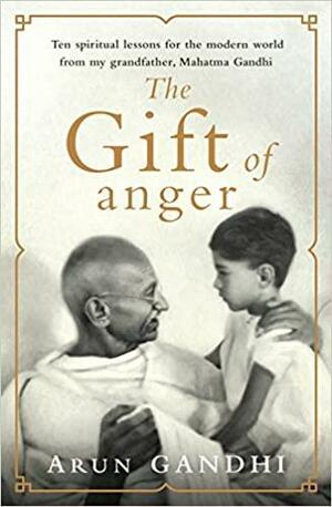 The Gift of Anger by Arun Gandhi, Suzan Cenani Alioğlu