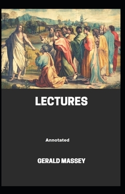 Gerald Massey's Lectures Annotated by Gerald Massey