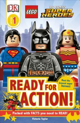 DK Readers L1: Lego DC Super Heroes: Ready for Action! by Victoria Taylor