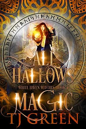 All Hallows' Magic by T.J. Green