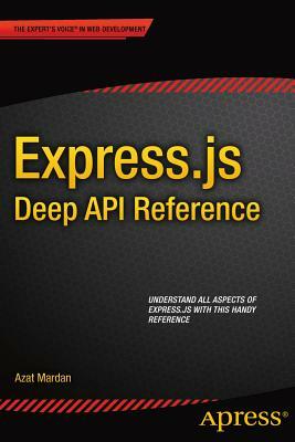 Express.Js Deep API Reference by Azat Mardan