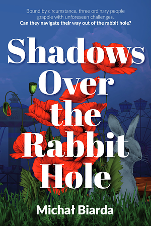 Shadows Over the Rabbit Hole by Marek Kazmierski, Michał Biarda