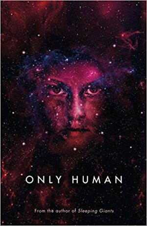 Only Human by Sylvain Neuvel