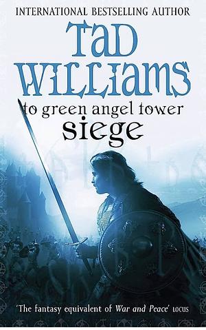 To Green Angel Tower: Siege by Tad Williams