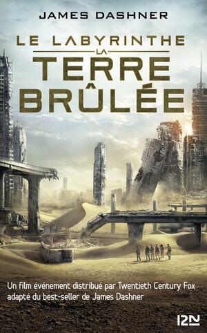 L'épreuve - tome 2: La terre brûlée by James Dashner