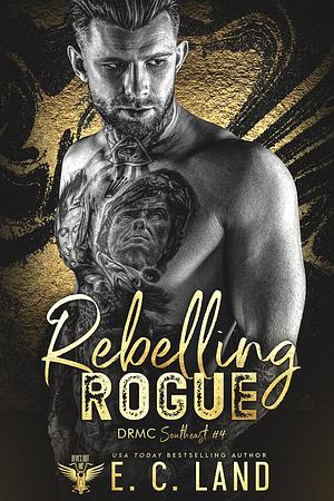 Rebelling Rogue by E.C. Land