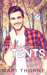 Pitching Tents by Mari Thorne