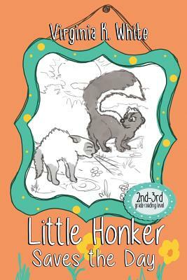Little Honker Saves the Day by Virginia K. White