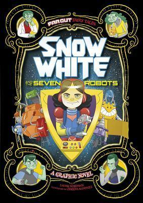 Snow White and the Seven Robots: A Graphic Novel by Jimena Sanchez S, Louise Simonson