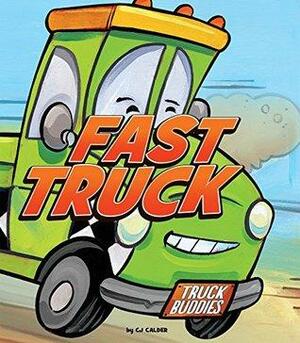 Fast Truck by C.J. Calder