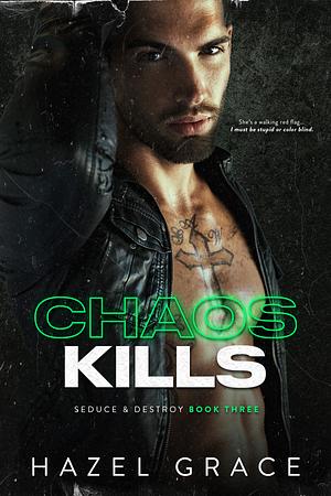 Chaos Kills  by Hazel Grace