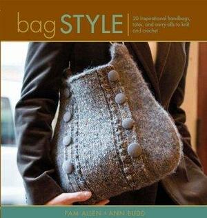 Bag Style by Ann Budd, Pam Allen