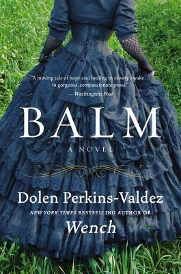 Balm by Dolen Perkins-Valdez
