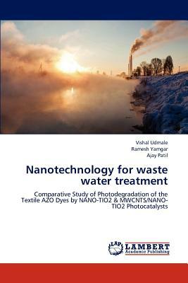 Nanotechnology for Waste Water Treatment by Ajay Patil, Vishal Udmale, Ramesh Yamgar