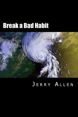 Break a Bad Habit by Jerry Allen