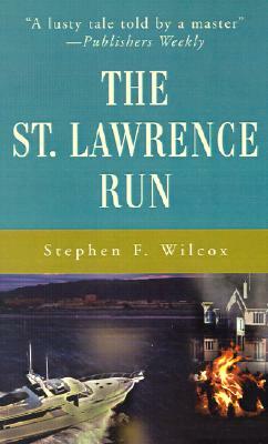 The St. Lawrence Run by Stephen F. Wilcox