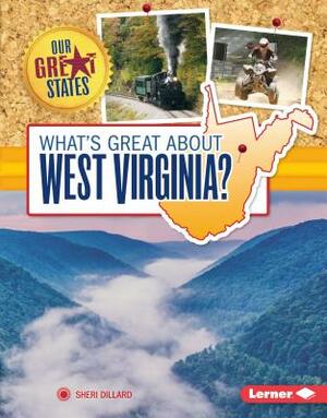 What's Great about West Virginia? by Sheri Dillard