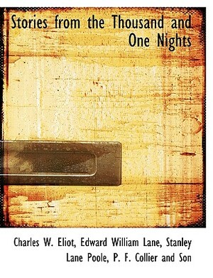Stories from the Thousand and One Nights by Charles W. Eliot, Edward William Lane