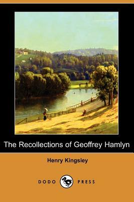 The Recollections of Geoffrey Hamlyn (Dodo Press) by Henry Kingsley