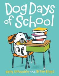 Dog Days of School by Kelly DiPucchio