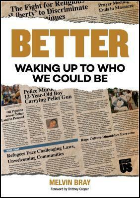 Better: Waking Up to Who We Could Be by Melvin Bray