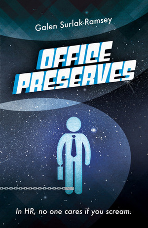 Office Preserves by Galen Surlak-Ramsey