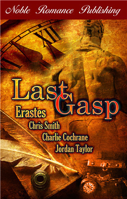 Last Gasp by Jordan Taylor, Chris Smith, Charlie Cochrane, Erastes