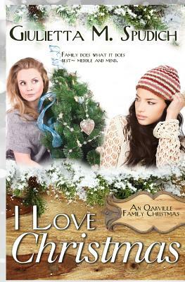 I Love Christmas by Giulietta M. Spudich