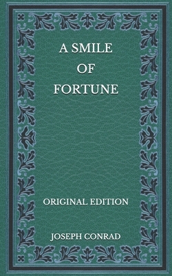 A Smile of Fortune - Original Edition by Joseph Conrad