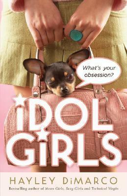 Idol Girls: What's Your Obsession? by Hayley DiMarco