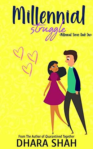 Millennial Struggle by Dhara Shah